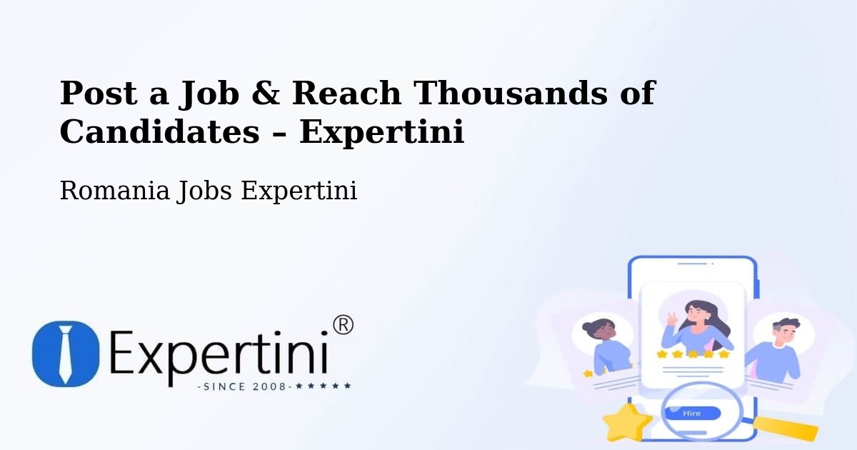 Post a Job in Coșna – Hire the Right Talent - Coșna, Romania Jobs Expertini