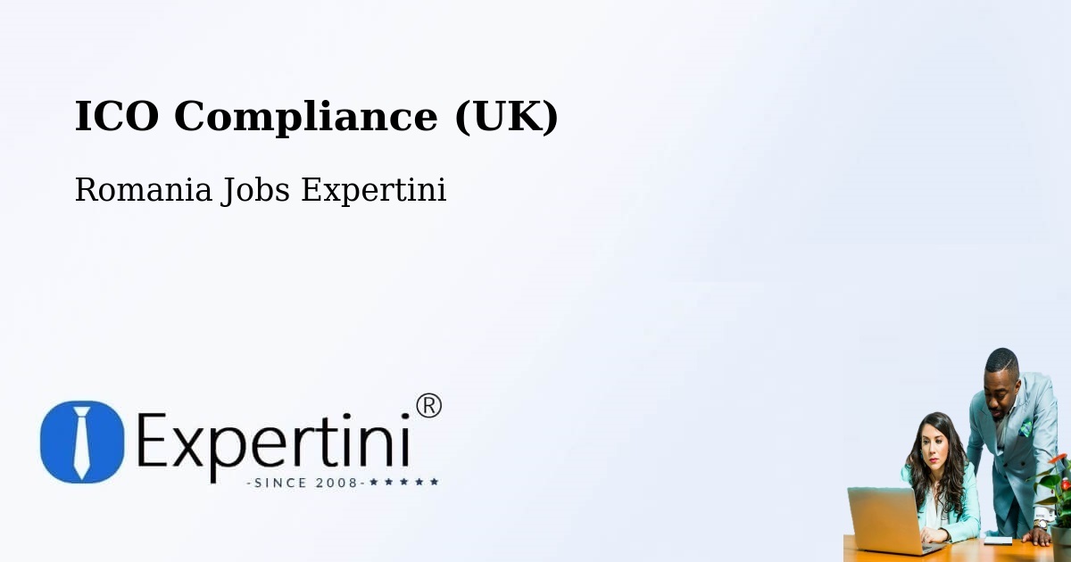 UK Data Protection & ICO Compliance – Coșna - Romania Jobs Expertini