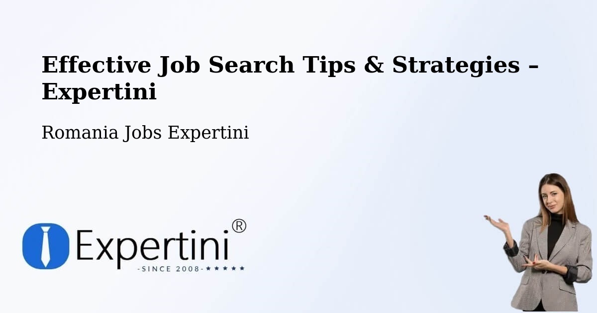 Job Search Tips & Strategies for Job Seekers – Coșna - Coșna, Romania Jobs Expertini